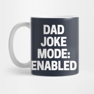 Dad Joke Mode Enabled Mug